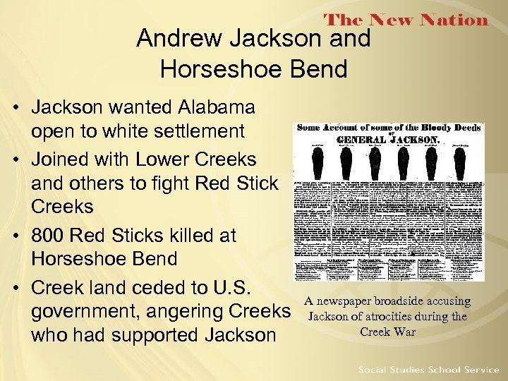 Andrew Jackson and Horseshoe Bend • Jackson wanted Alabama open to white settlement •