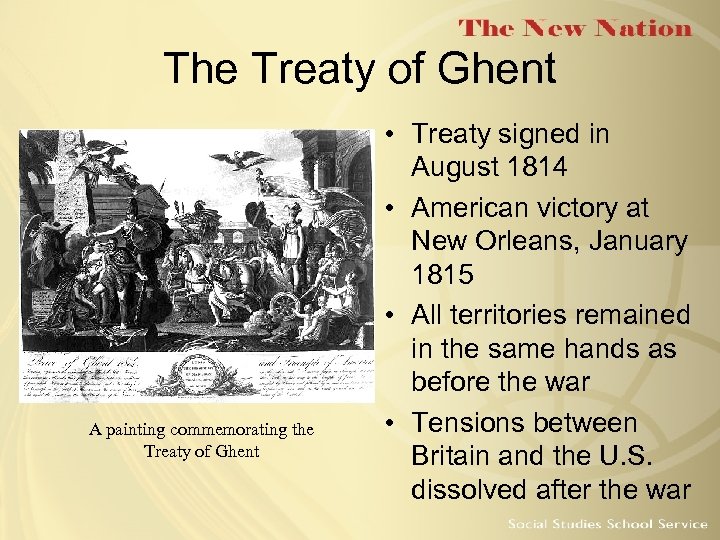The Treaty of Ghent A painting commemorating the Treaty of Ghent • Treaty signed