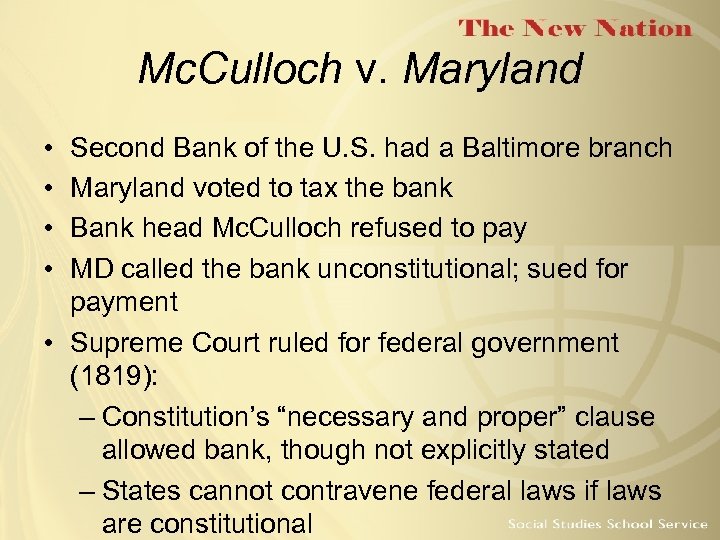 Mc. Culloch v. Maryland • • Second Bank of the U. S. had a