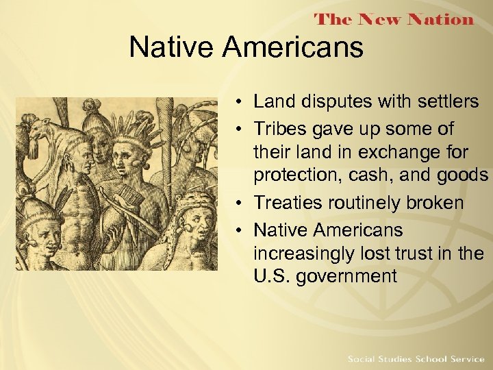 Native Americans • Land disputes with settlers • Tribes gave up some of their