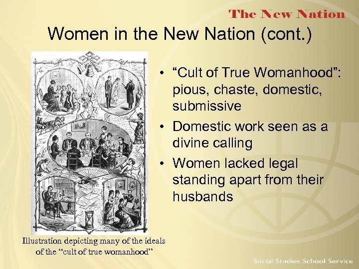 Women in the New Nation (cont. ) • “Cult of True Womanhood”: pious, chaste,