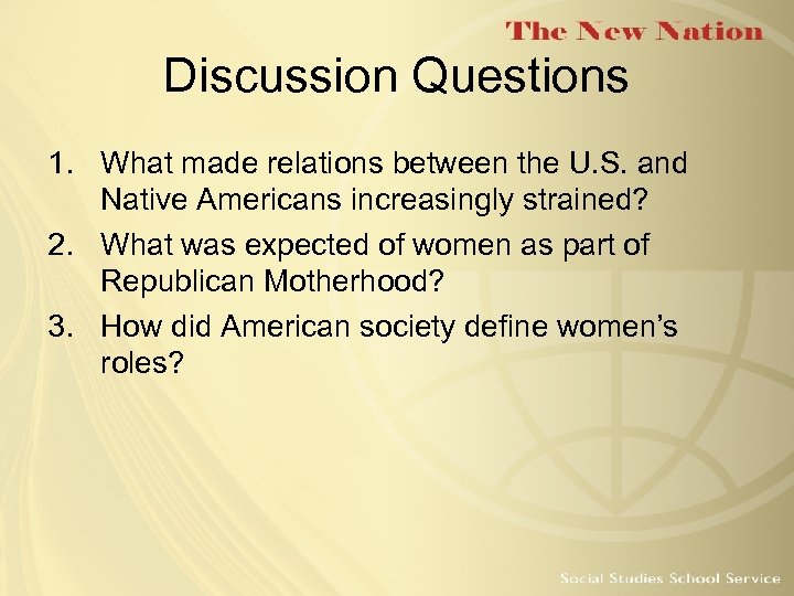 Discussion Questions 1. What made relations between the U. S. and Native Americans increasingly