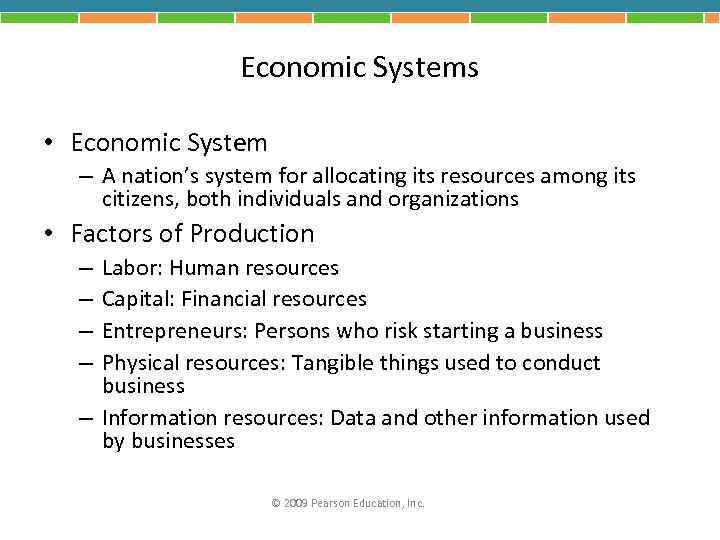 Economic Systems • Economic System – A nation’s system for allocating its resources among