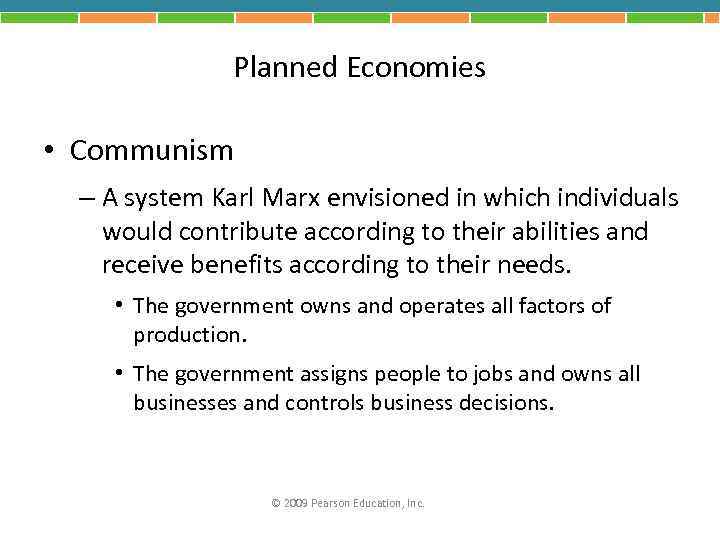 Planned Economies • Communism – A system Karl Marx envisioned in which individuals would