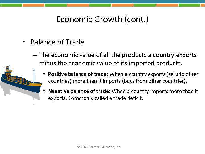 Economic Growth (cont. ) • Balance of Trade – The economic value of all