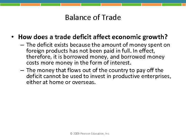 Balance of Trade • How does a trade deficit affect economic growth? – The