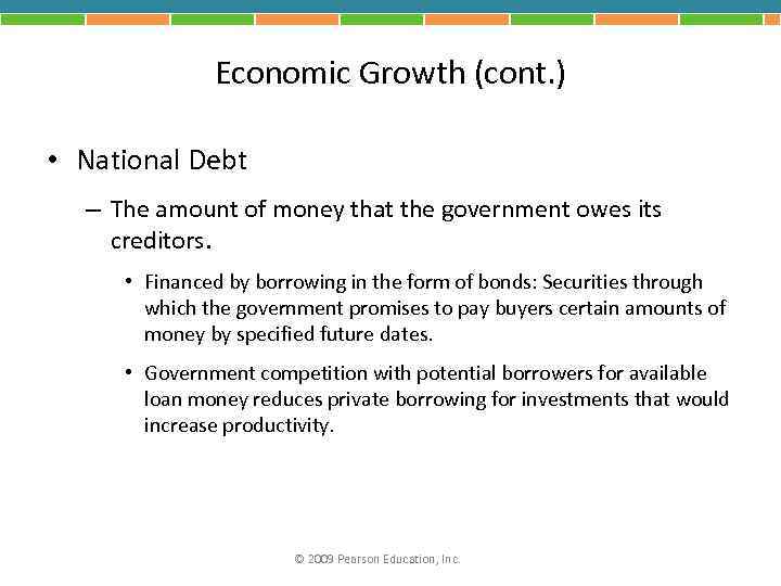 Economic Growth (cont. ) • National Debt – The amount of money that the