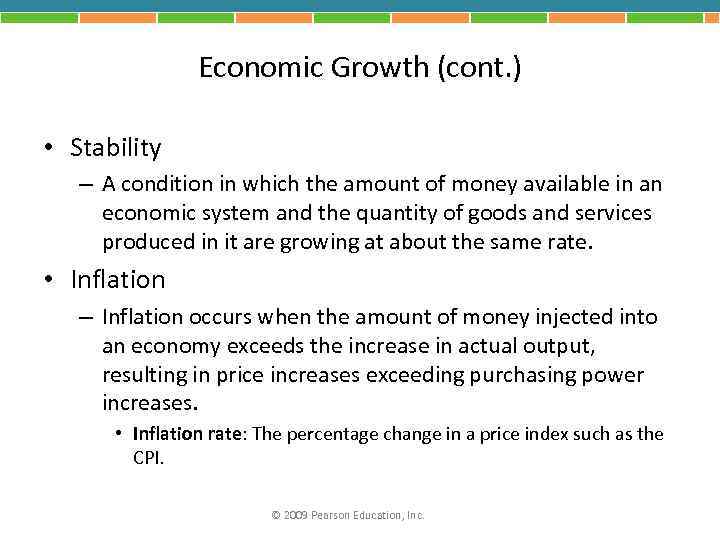 Economic Growth (cont. ) • Stability – A condition in which the amount of