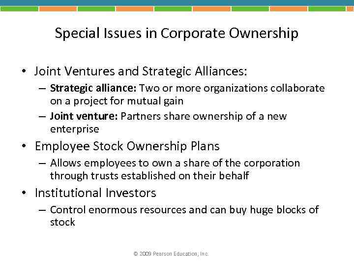 Special Issues in Corporate Ownership • Joint Ventures and Strategic Alliances: – Strategic alliance: