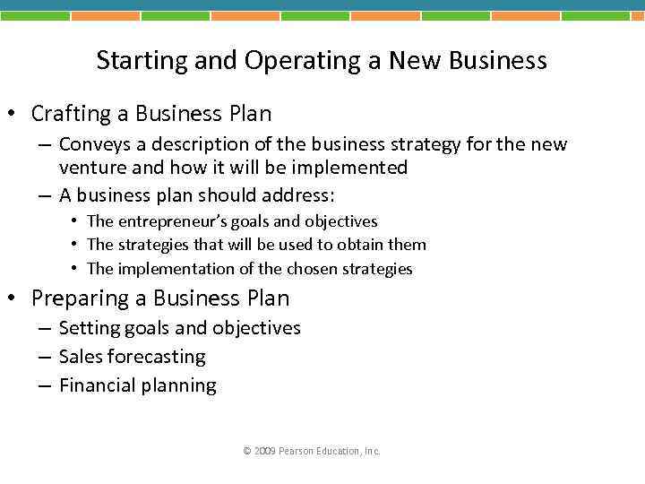 Starting and Operating a New Business • Crafting a Business Plan – Conveys a