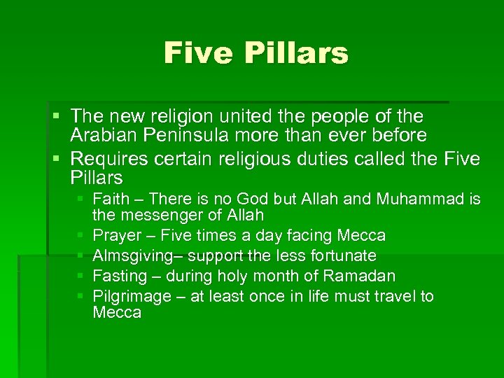 Five Pillars § The new religion united the people of the Arabian Peninsula more