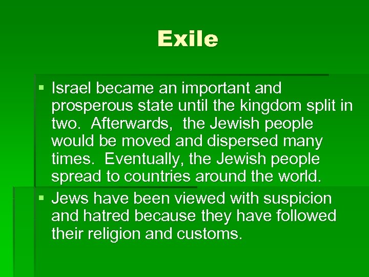 Exile § Israel became an important and prosperous state until the kingdom split in