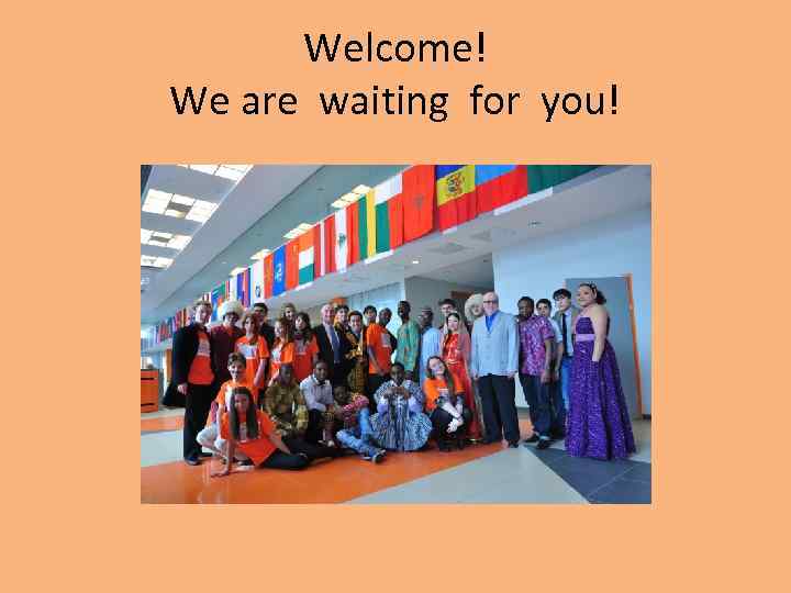 Welcome! We are waiting for you! 