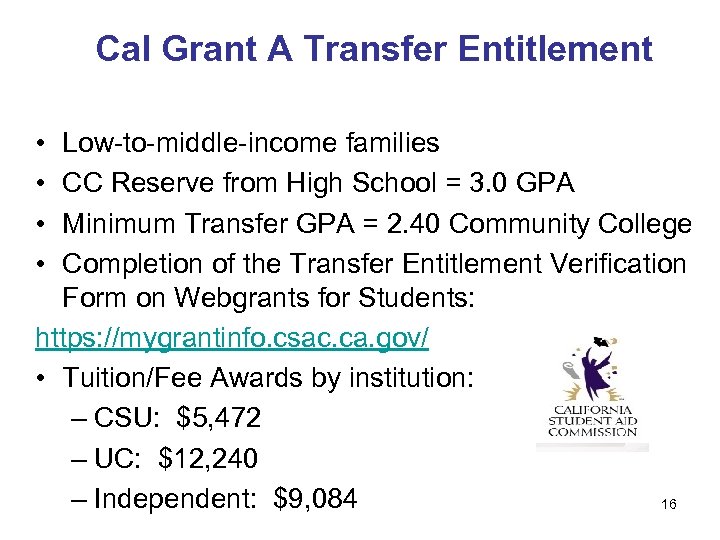 Cal Grant A Transfer Entitlement • • Low-to-middle-income families CC Reserve from High School