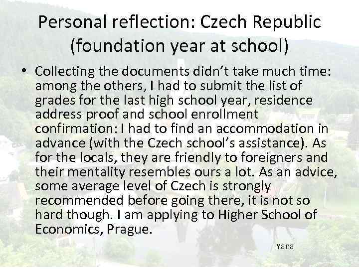 Personal reflection: Czech Republic (foundation year at school) • Collecting the documents didn’t take