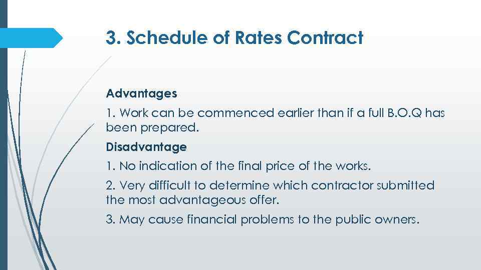 3. Schedule of Rates Contract Advantages 1. Work can be commenced earlier than if