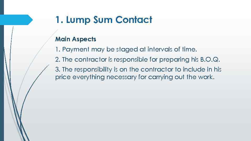 1. Lump Sum Contact Main Aspects 1. Payment may be staged at intervals of