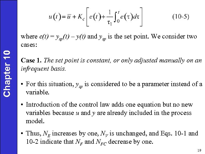 Chapter 10 where e(t) = ysp(t) – y(t) and ysp is the set point.