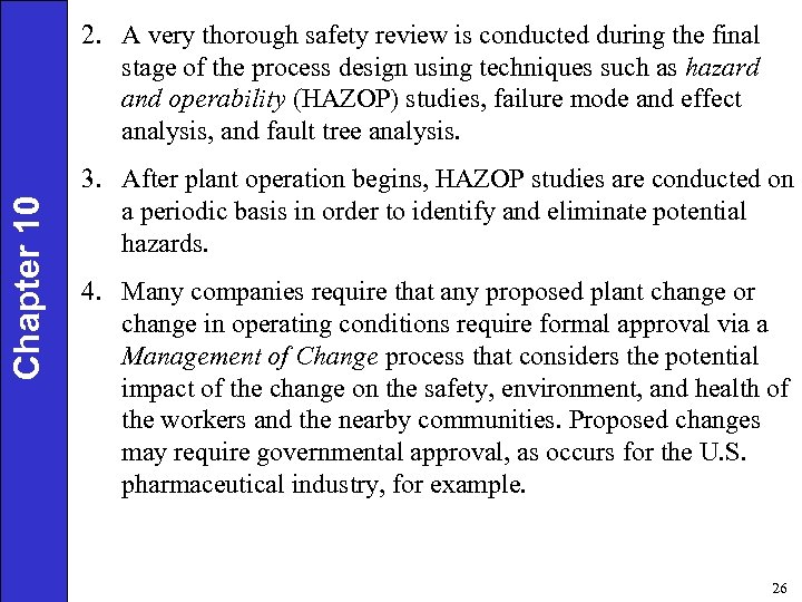 Chapter 10 2. A very thorough safety review is conducted during the final stage