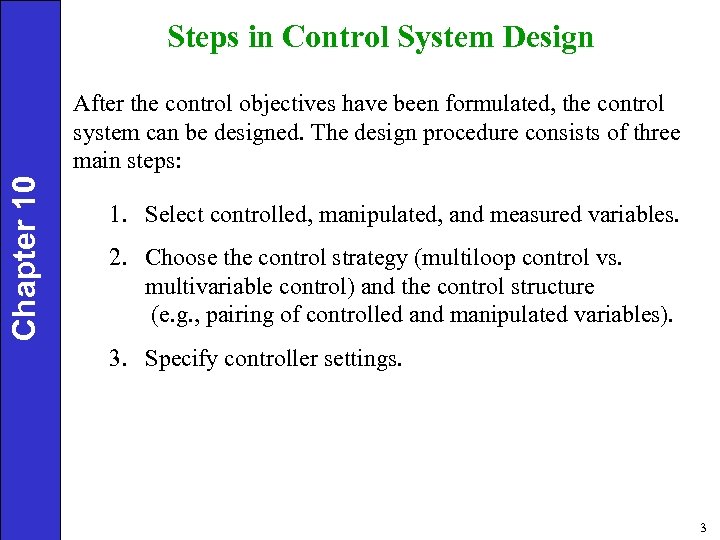 Steps in Control System Design Chapter 10 After the control objectives have been formulated,