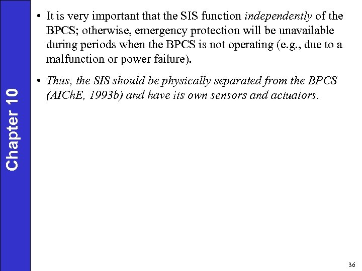 Chapter 10 • It is very important that the SIS function independently of the