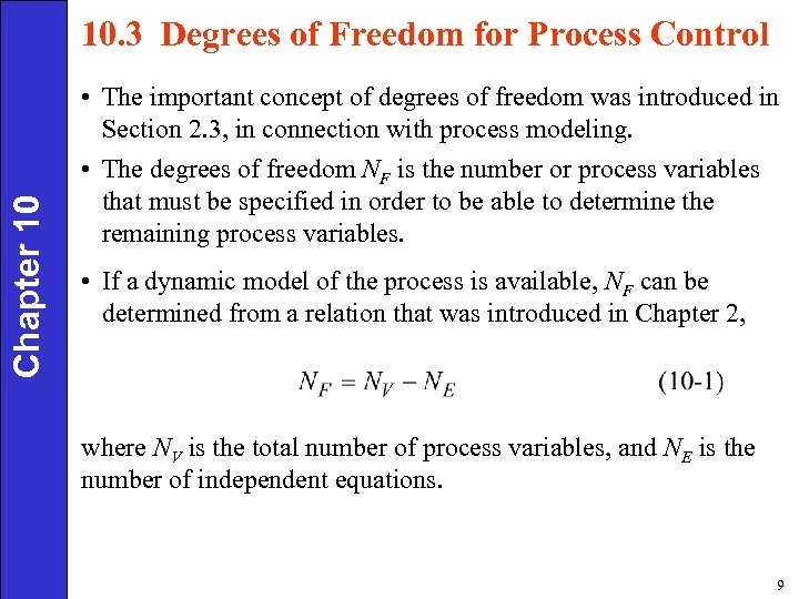 Chapter 10 10. 3 Degrees of Freedom for Process Control • The important concept