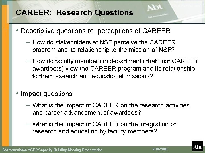CAREER: Research Questions • Descriptive questions re: perceptions of CAREER – How do stakeholders