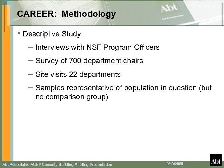 CAREER: Methodology • Descriptive Study – Interviews with NSF Program Officers – Survey of