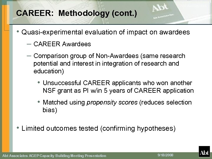 CAREER: Methodology (cont. ) • Quasi-experimental evaluation of impact on awardees – CAREER Awardees
