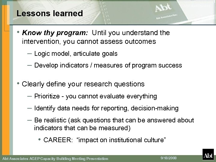 Lessons learned • Know thy program: Until you understand the intervention, you cannot assess