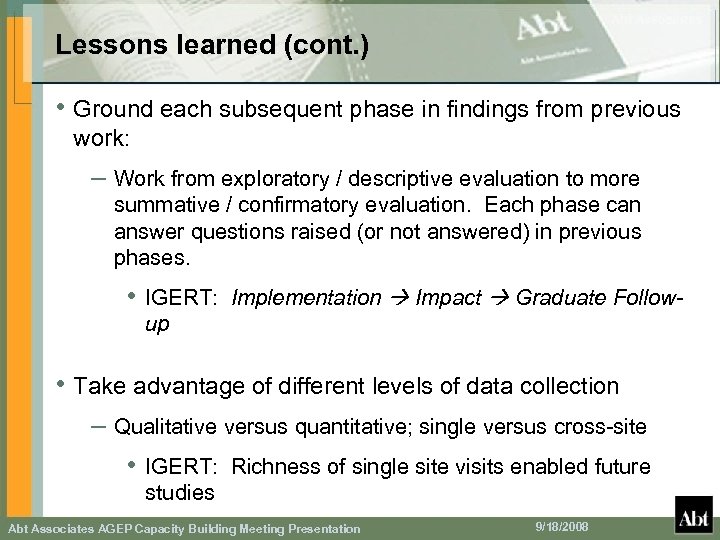 Lessons learned (cont. ) • Ground each subsequent phase in findings from previous work:
