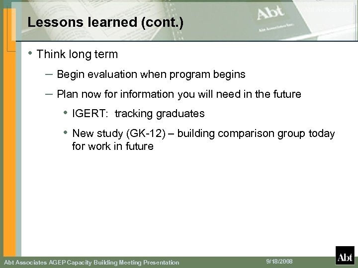 Lessons learned (cont. ) • Think long term – Begin evaluation when program begins