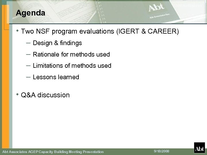 Agenda • Two NSF program evaluations (IGERT & CAREER) – Design & findings –