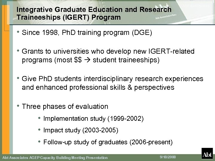 Integrative Graduate Education and Research Traineeships (IGERT) Program • Since 1998, Ph. D training