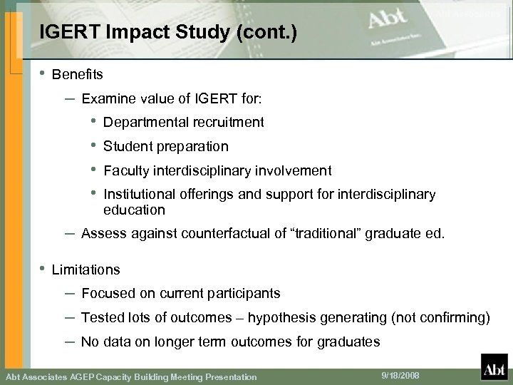 IGERT Impact Study (cont. ) • Benefits – Examine value of IGERT for: •