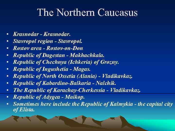 The Northern Caucasus • • • Krasnodar - Krasnodar. Stavropol region - Stavropol. Rostov