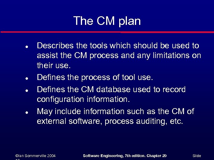 The CM plan l l Describes the tools which should be used to assist