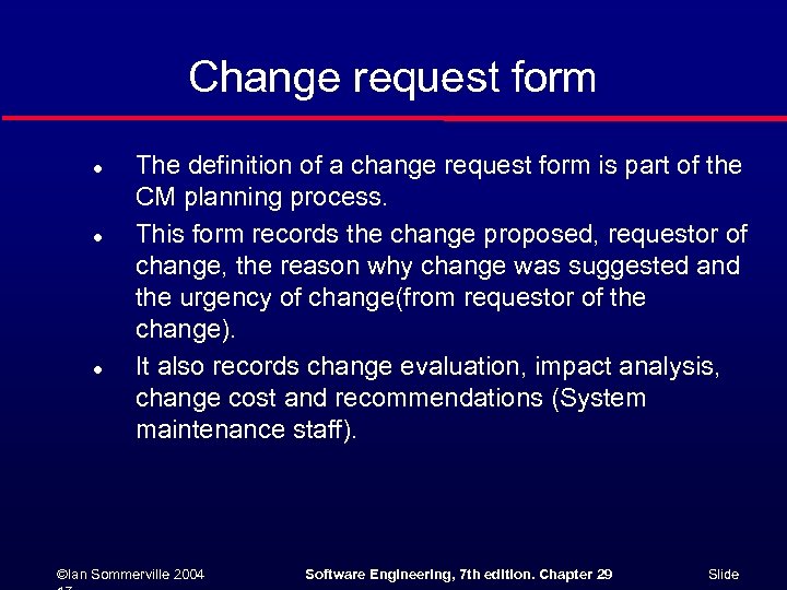 Change request form l l l The definition of a change request form is