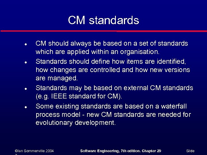 CM standards l l CM should always be based on a set of standards