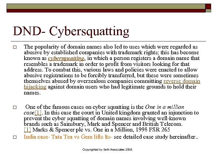 DND- Cybersquatting o The popularity of domain names also led to uses which were