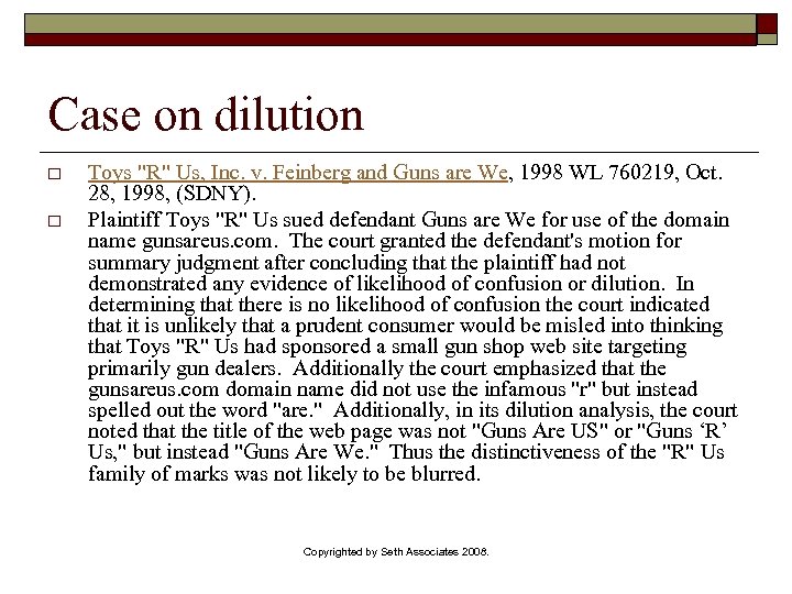 Case on dilution o o Toys "R" Us, Inc. v. Feinberg and Guns are