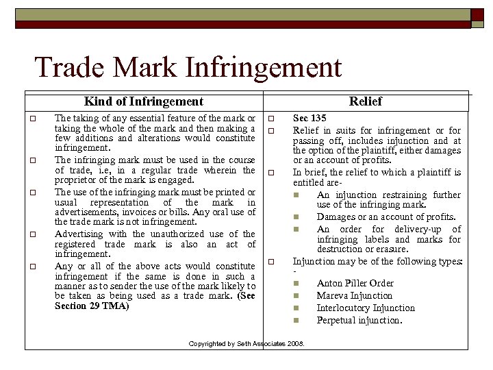 Trade Mark Infringement Kind of Infringement o o o The taking of any essential