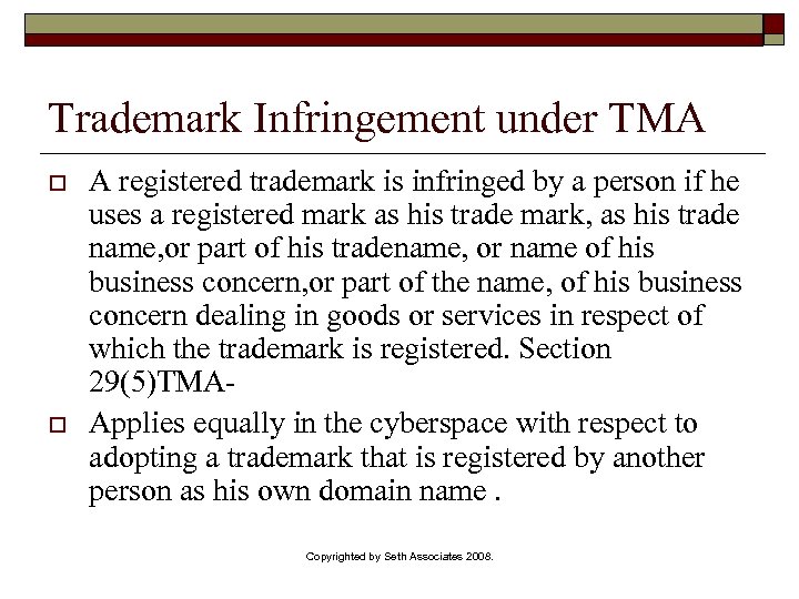 Trademark Infringement under TMA o o A registered trademark is infringed by a person