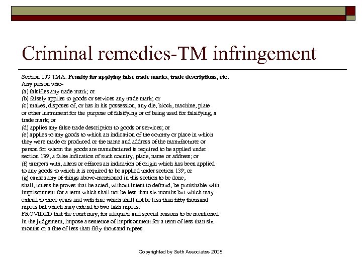 Criminal remedies-TM infringement Section 103 TMA. Penalty for applying false trade marks, trade descriptions,