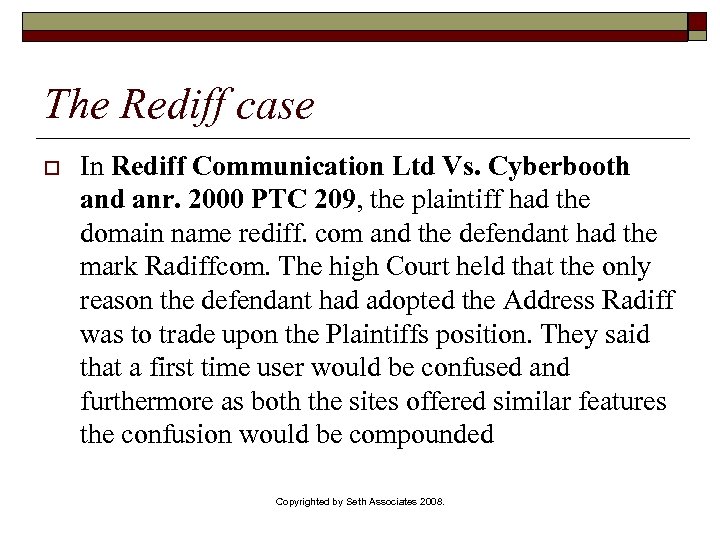 The Rediff case o In Rediff Communication Ltd Vs. Cyberbooth and anr. 2000 PTC