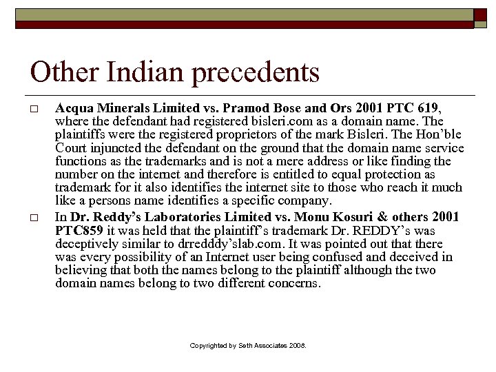 Other Indian precedents o o Acqua Minerals Limited vs. Pramod Bose and Ors 2001