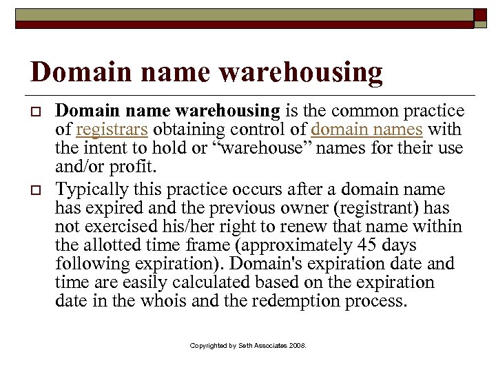 Domain name warehousing o o Domain name warehousing is the common practice of registrars