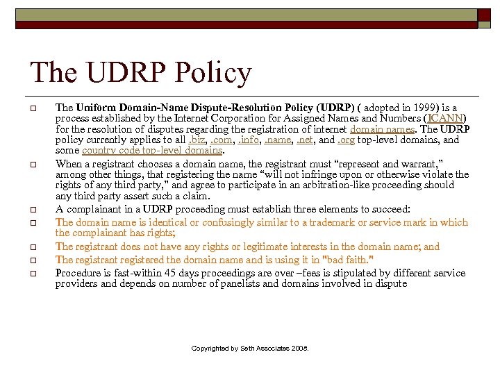 The UDRP Policy o o o o The Uniform Domain-Name Dispute-Resolution Policy (UDRP) (