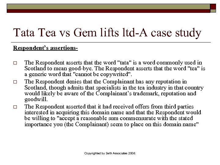 Tata Tea vs Gem lifts ltd-A case study Respondent’s assertionso o o The Respondent