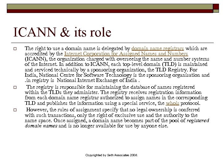 ICANN & its role o o o The right to use a domain name